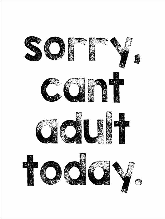 Poster Sorry, can´t adult today.