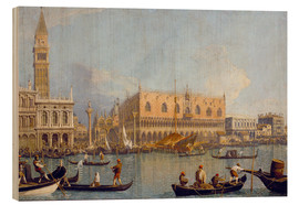 Wood print  Der Dogenpalast und die Piazetta in Venedig. - Antonio Canaletto