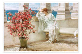 Poster  Her eyes are with her thoughts and they are far away - Lawrence Alma-Tadema