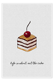 Poster  Life Is Short Eat The Cake - Orara Studio